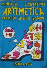 ARITMETICA. EXERCITII, JOCURI SI PROBLEME CLASELE I-II-M. NEAGU, C. PETROVICI-234446