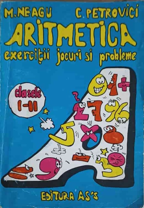 ARITMETICA. EXERCITII, JOCURI SI PROBLEME CLASELE I-II-M. NEAGU, C. PETROVICI-234446