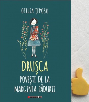 Drusca Povesti de la marginea padurii Otilia Teposu foto