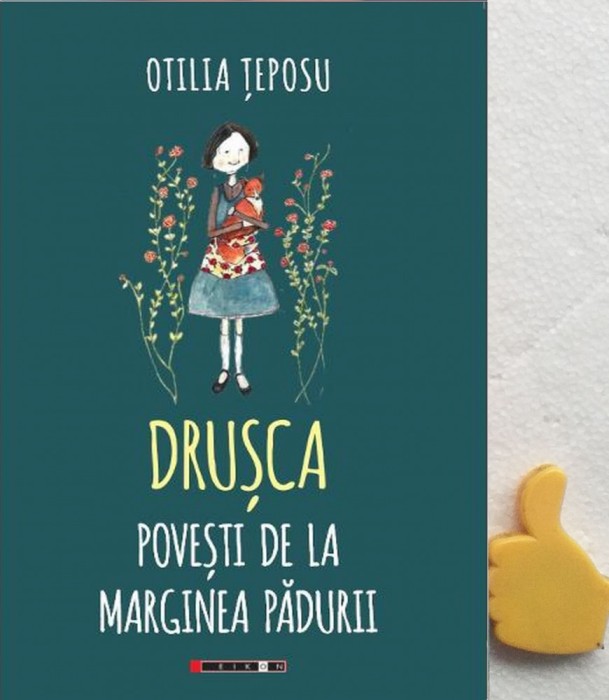 Drusca Povesti de la marginea padurii Otilia Teposu