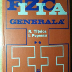 FIZICA GENERALA VOL.2-R. TITEICA, I. POPESCU