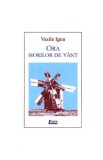 Ora morilor de vant - Vasile Igna