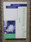 JOCURILE DIVINITATII de VIRGIL NEMOIANU 1997