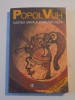 POPOL VUH CARTEA MAYA A ZORILOR VIETII , BUCURESTI