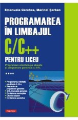 Programarea in limbajul C/C++ pentru liceu Vol.4 - Emanuela Cerchez, Marinel Serban foto