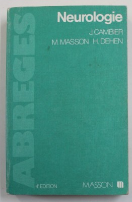 NEUROLOGIE par J. CAMBIER et M. MASSON et H. DEHEN , 1982 , DEDICATIE * foto