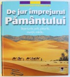 ENCICLOPEDIA PENTRU COPII - DE JUR IMPREJURUL PAMANTULUI - DESERTURILE , POLII , PADURILE , MUNTII , MARILE ...de ERC MATHVIET , ilustratii de JEAN -