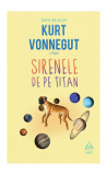 Sirenele de pe Titan - Kurt Vonnegut