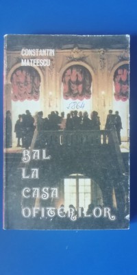 myh 544 - CONSTANTIN MATEESCU - BAL LA CASA OFITERILOR - ED 1983 foto