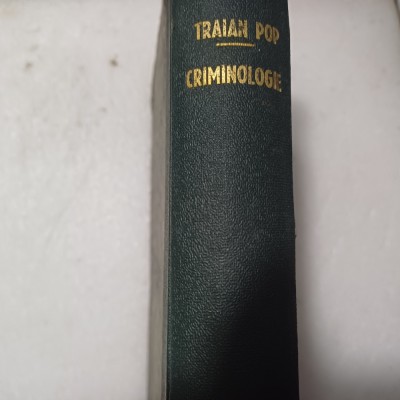 CURS DE CRIMINOLOGIE- TRAIAN POP-1928 S2. foto