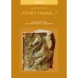 "T&uuml;zet viszek..." - Szakr&aacute;lis tűzterek&nbsp;a banyakemenc&eacute;től a cser&eacute;ppip&aacute;ig - Szab&oacute; Ant&oacute;nia