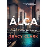 &Aacute;lca - Harriet Foster nyomoz&oacute; #1 - Tracy Clark
