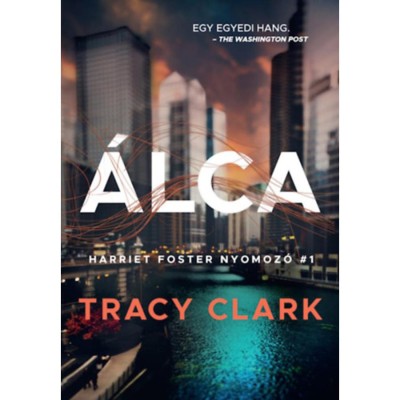 &amp;Aacute;lca - Harriet Foster nyomoz&amp;oacute; #1 - Tracy Clark foto