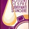 NOTIUNI DESPRE LUBRIFIANTI SI UNGERE-MINISTERUL PETROLULUI-262724