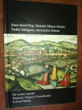 De vertice montis Feleacul, Clujul si Transilvania in Evul Mediu- Ioan Aurel Pop, Daniela Marcu Istrate