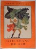 GREUCEANU DE AUR de PETRE ISPIRESCU , ILUSTRATII de ILEANA CEAUSU PANDELE , 1972 * COTOR UZAT