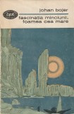 JOHAN BOJER - FASCINATIA MINCIUNII. FOAMEA CEA MARE ( BPT 510 )