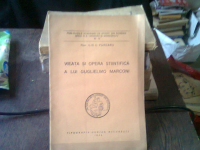 VIATA SI OPERA STIINTIFICA A LUI GUGLIELMO MARCONI - ILIE C. PURCARU foto