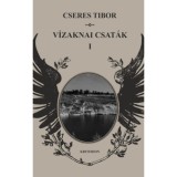 V&iacute;zaknai csat&aacute;k I-II. - Cseres Tibor