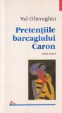 Val Gheorghiu - Pretentiile barcagiului Caron, roman captivant cu actiune si suspans