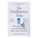 The Intelligence Trap, David Robson