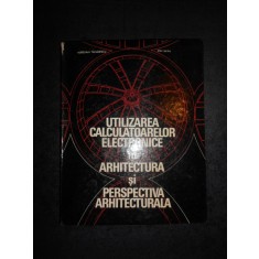 AURELIAN TANASESCU - UTILIZAREA CALCULATOARELOR ELECTRONICE IN ARHITECTURA