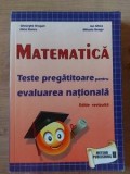 Matematica: Teste pregatitoare pentru Evaluarea Nationala- Gheorghe Dragan, Alina Stanciu