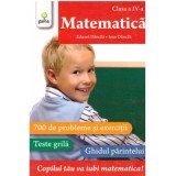 Matematica clasa a 4-a. 700 de probleme si exercitii. Editie actualizata - Eduard Dancila