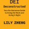 Dei Deconstructed: Your No-Nonsense Guide to Doing the Work and Doing It Right
