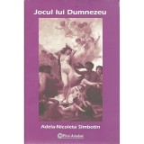 Jocul lui Dumnezeu Adela-Nicoleta Simbotin