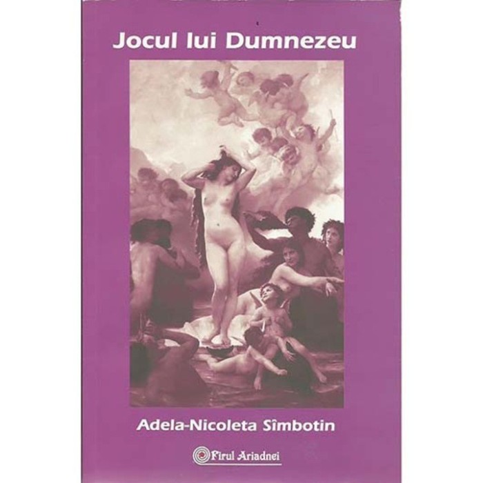 Jocul lui Dumnezeu Adela-Nicoleta Simbotin