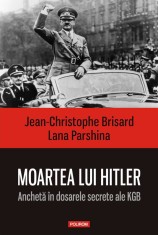 Moartea lui Hitler. Ancheta in dosarele secrete ale KGB - Polirom