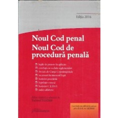 Noul cod penal. Noul cod de procedura penala (2016)