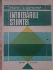 INTREBARILE STIINTEI-FLORIN GHEORGHITA-222145