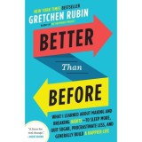 Better Than Before: Mastering the Habits of Our Everyday Lives