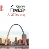 Al 27-lea oras (editie de buzunar) - Jonathan Franzen, Ion Cretu