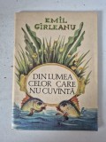 DIN LUMEA CELOR CARE NU CUVANTA de EMIL GIRLEANU, Editura HYPERION 1992