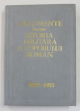 DOCUMENTE PRIVIND ISTORIA MILITARA A POPORULUI ROMAN , NOIEMBRIE 1882 - DECEMBRIE 1885 , INTOCMIT de CONSTANTIN CAZANISTEANU ... VICTOR ATANASIU , 197