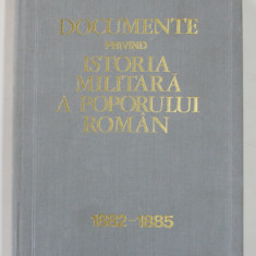 DOCUMENTE PRIVIND ISTORIA MILITARA A POPORULUI ROMAN , NOIEMBRIE 1882 - DECEMBRIE 1885 , INTOCMIT de CONSTANTIN CAZANISTEANU ... VICTOR ATANASIU , 197