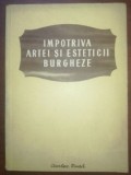 Impotriva artei si esteticii burgheze- M. Francu, 1952