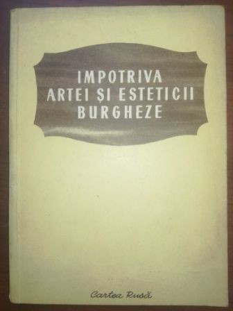 Impotriva artei si esteticii burgheze- M. Francu