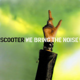 We Bring The Noise! - Vinyl | Scooter
