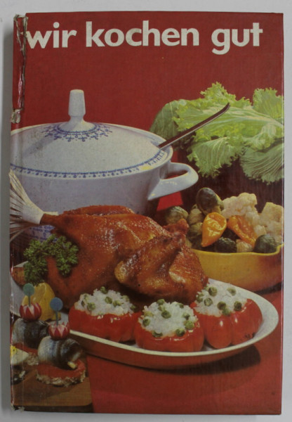 WIR KOCHEN GUT , MEHR ALS 1000 REZEPTE , 1968 *MINIMA UZURA A COTORULUI