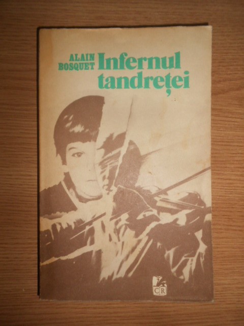 Alain Bosquet - Infernul tandretei