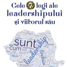 Cele 7 legi ale leadershipului si viitorul sau