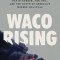 Waco 1993: David Koresh, the Fbi, and the 51 Days That Changed America
