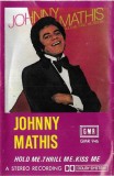 Johnny Mathis - Hold Me.Thrill Me.Kiss Me, Caseta audio