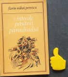 Cantecele pasarii paradisului Florin Mihai Petrescu