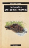 Umberto Eco - Kant si ornitorincul, carte filosofie, 2002, romana, coperta brosata, 13x20 cm
