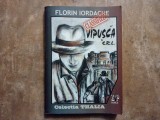 Florin Iordache - Vipusca S. R. L. 2010 (Autograf)